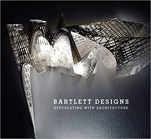 Bartlett Designs: Speculating with Architecture