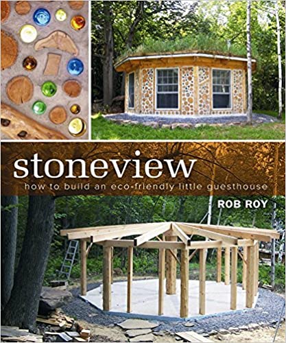 Stoneview: How to Build an Eco-Friendly Little Guesthouse