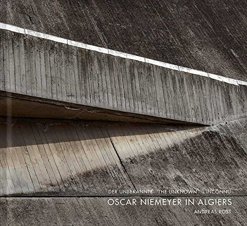 Oscar Niemeyer In Algiers The Great Gesture