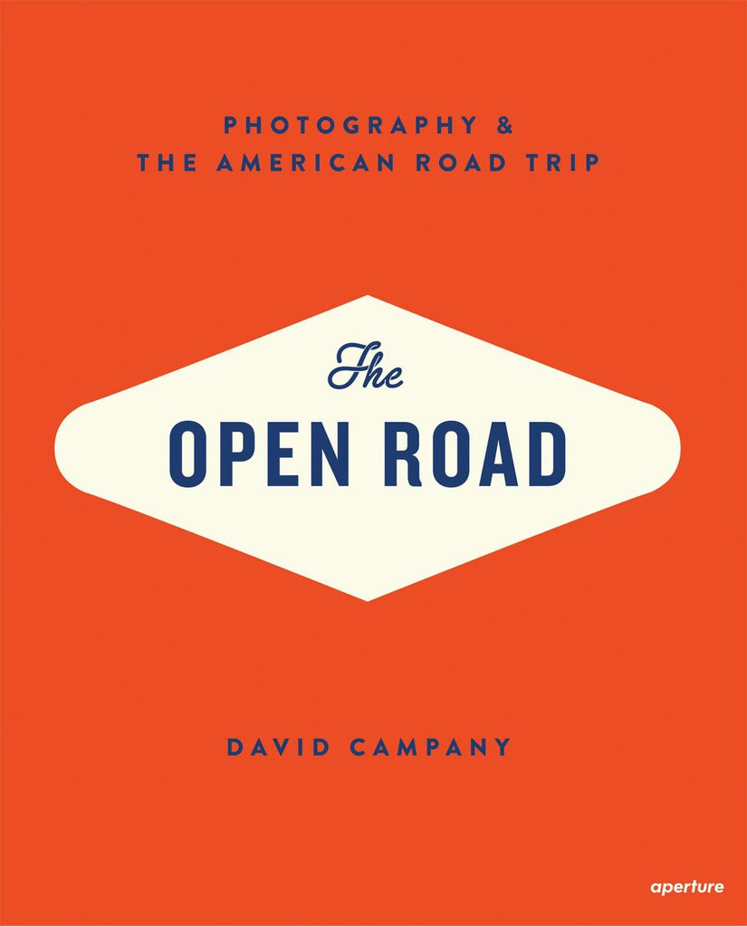 The Open Road Photography and the American Road Trip