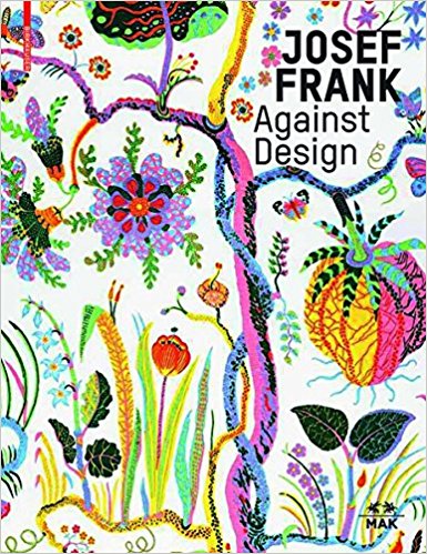 Josef Frank - Against Design: The Architect's Anti-Formalist Oeuvre