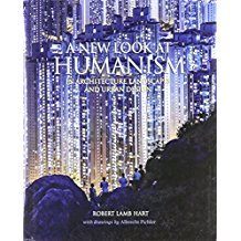 A New Look at Humanism in Architecture, Landscapes, and Urban Design