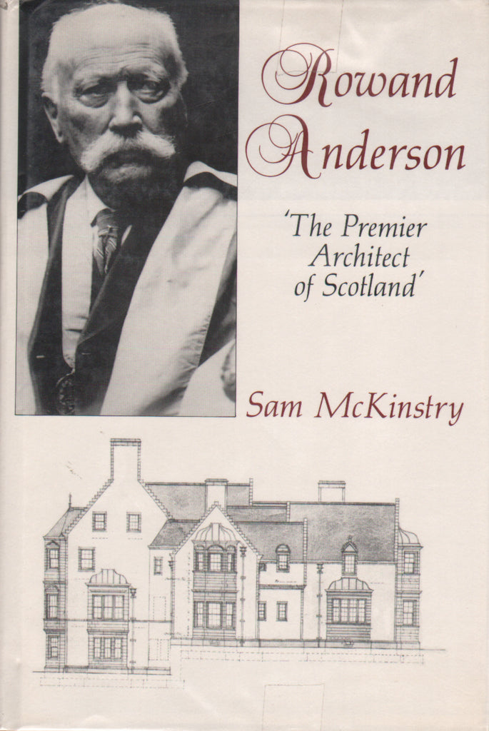 Rowand Anderson: ÔThe Premier Architect of Scotland