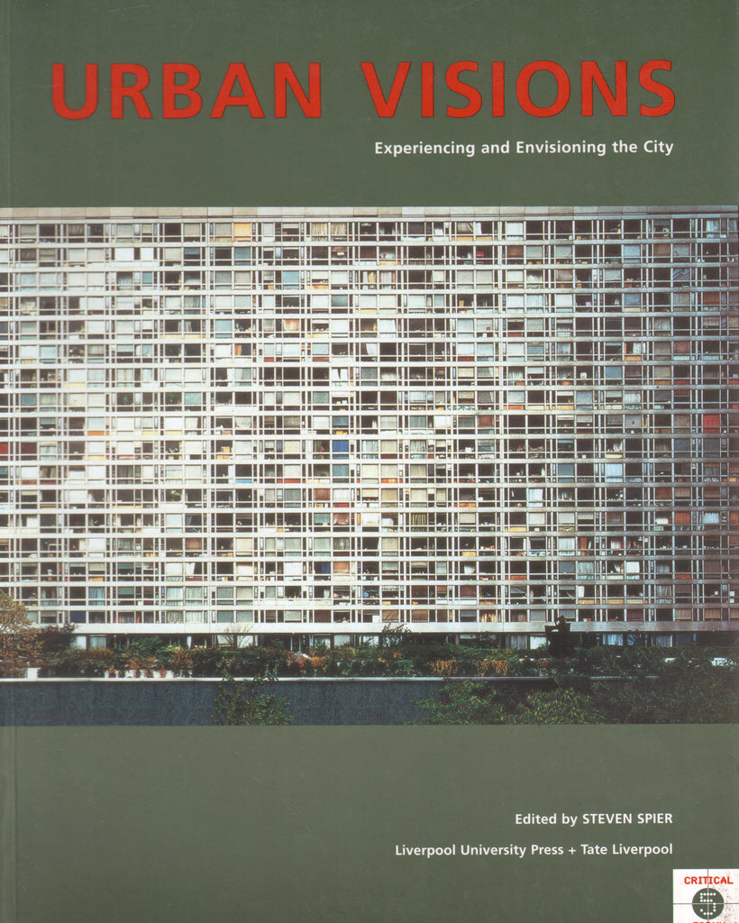 Urban Visions: Experiencing and Envisioning the City