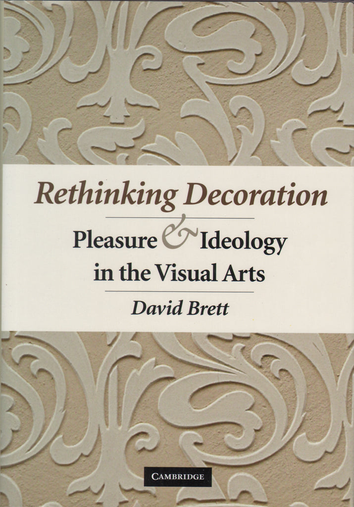 Rethinking Decoration: Pleasure and Ideology in the Visual Arts.
