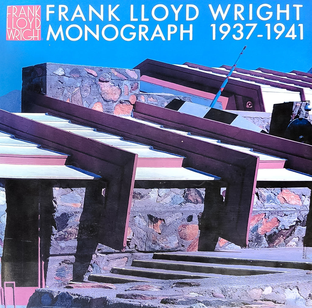 Frank Lloyd Wright Monograph, 1937-1941 [Vol. 6]