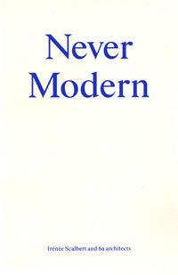 6a Architects: Never Modern.