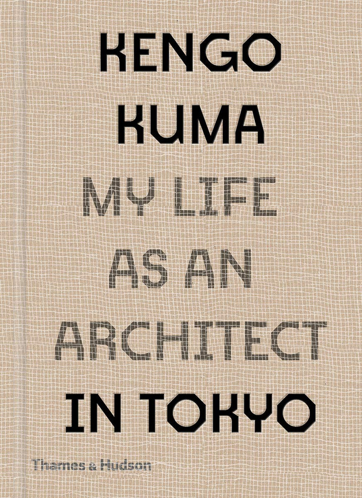 Kengo Kuma  My Life As An Architect In Tokyo