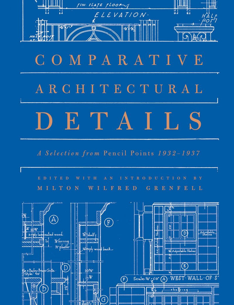 Comparative Architectural Details: A Selection from Pencil Points 1932-1937