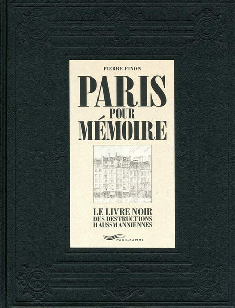 Paris Pour Memoire        Le Livre Noir Des Destructions Haussmanniennes