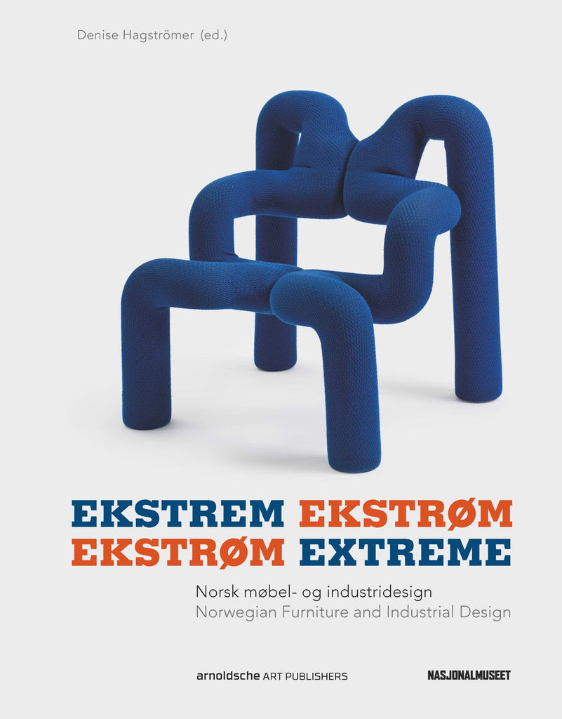 Ekstrøm Extreme: Norwegian Industrial Design and Furniture