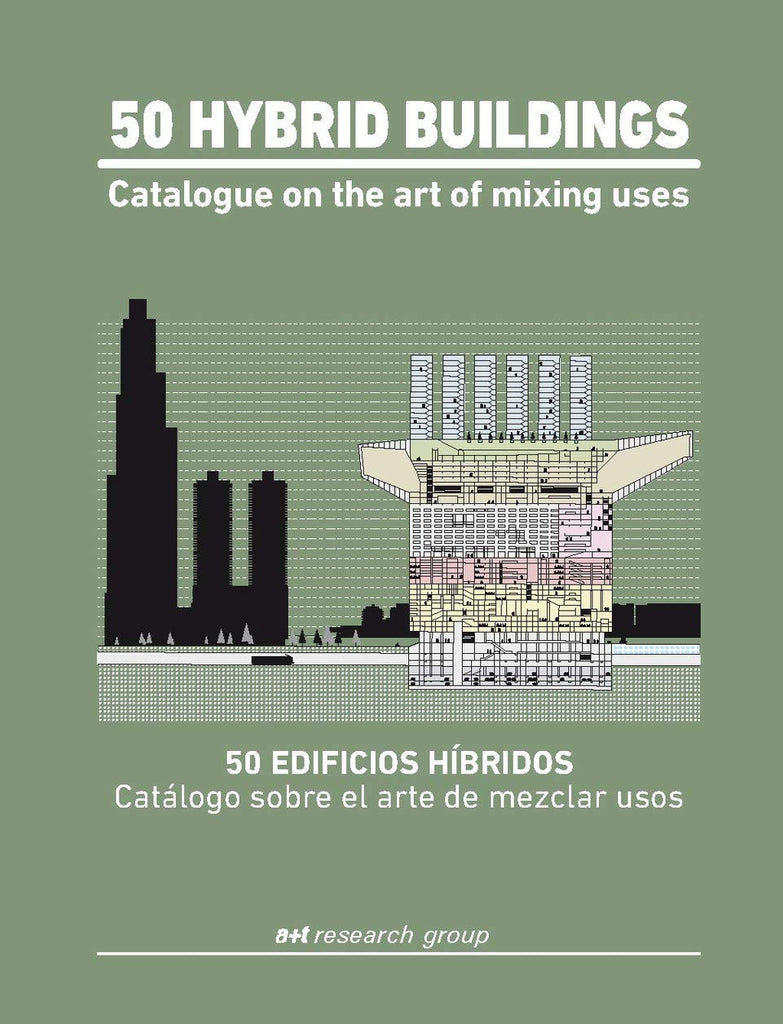 50 Hybrid Buildings: Catalogue On The Art Of Mixing Uses