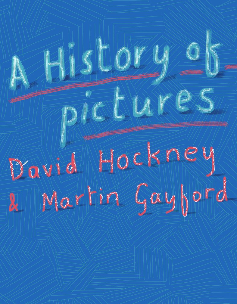 David Hockney & Martin Gayford – A History of Pictures