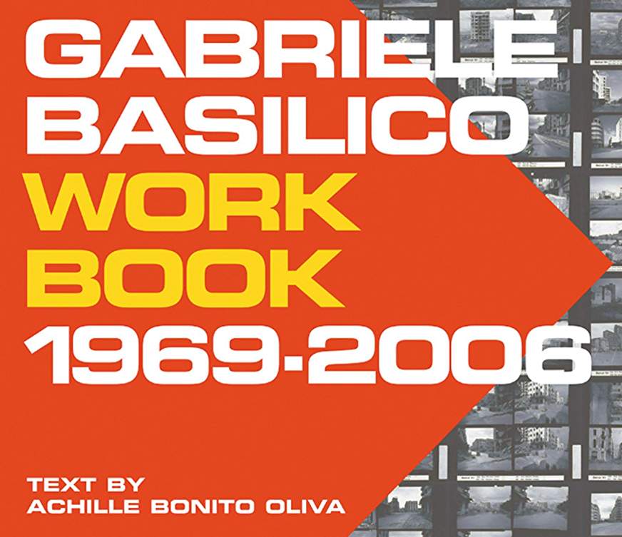 Gabriele Basilico: Work book 1969-2006