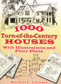 1000 Turn-of-the-Century Houses with Illustrations and Floor Plans.