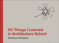 101 Things I Learned in Architecture School.