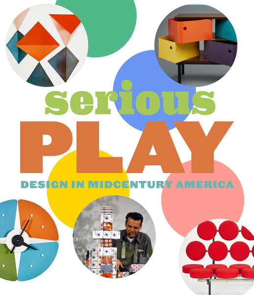 Serious Play: Design in Midcentury America