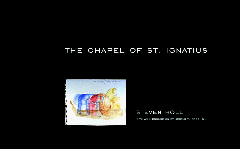Steven Holl: The Chapel of St. Ignatius