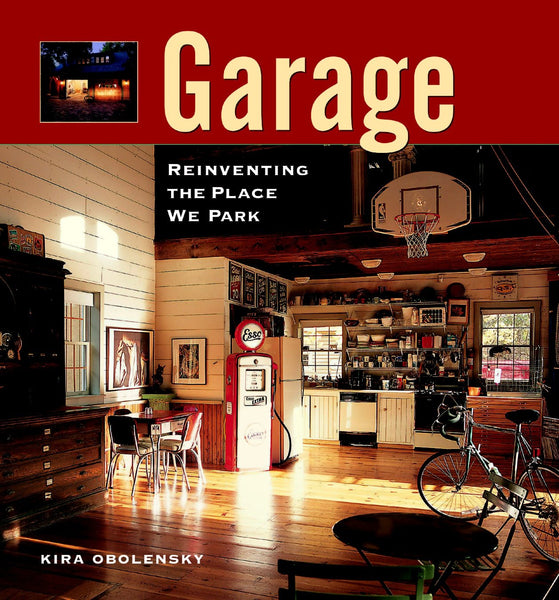 Garage: Reinventing the Place We Park