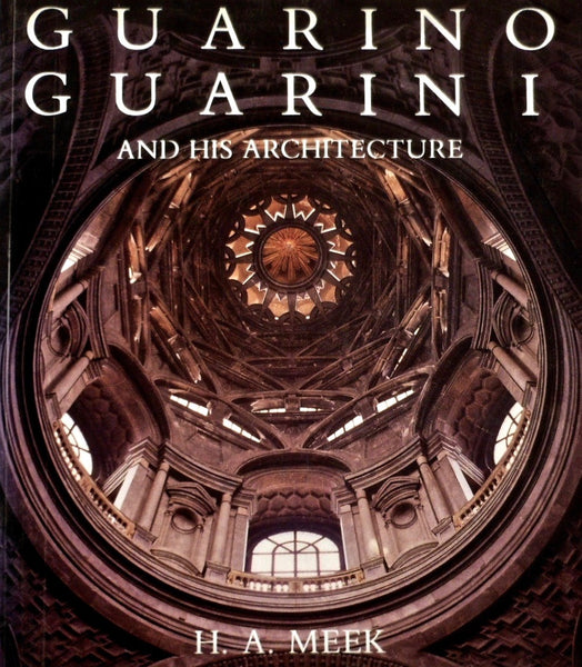 Guarino Guarini and His Architecture