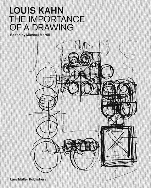 The Importance of a Drawing: Louis Kahn