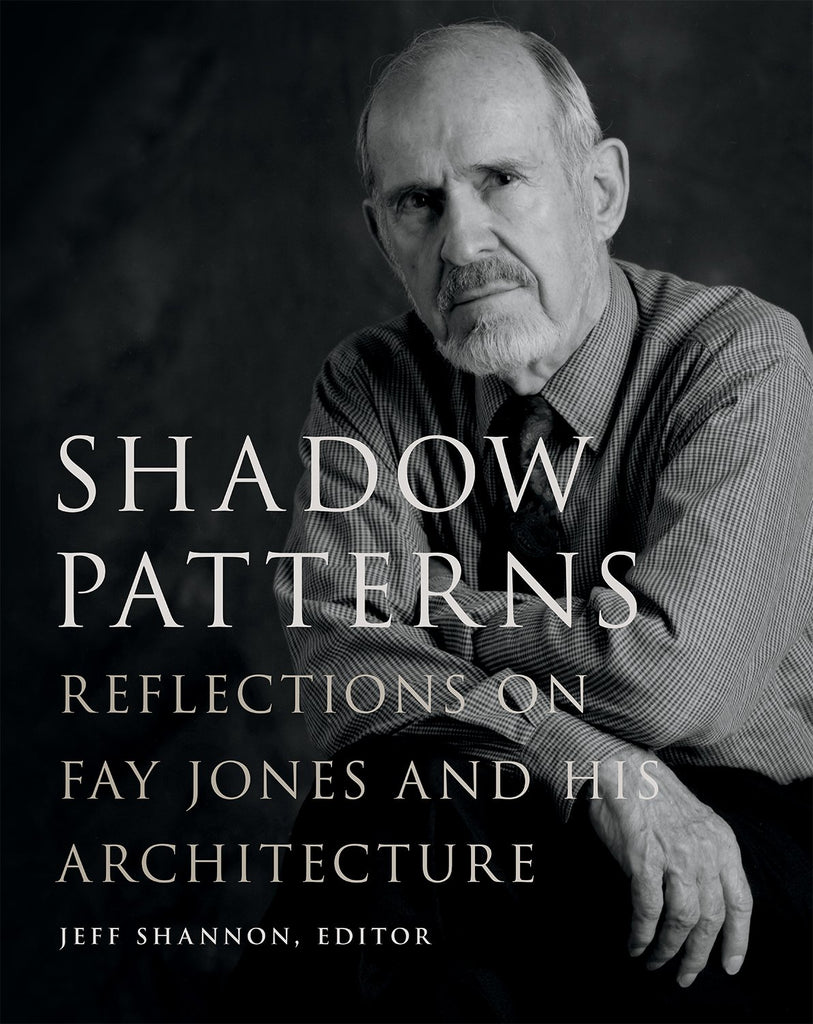 Shadow Patterns: Reflections on Fay Jones and His Architecture
