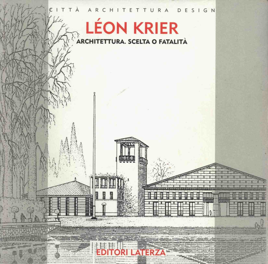 Leon Krier: Architettura, Scelta o Fatalita