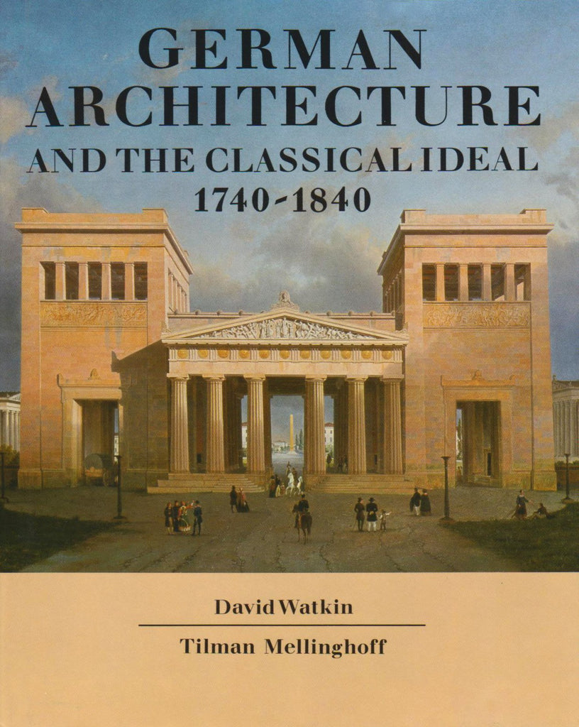 German Architecture and the Classical Ideal.