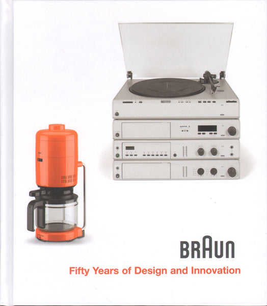 BRAUN - Fifty Years of Design and Innovation