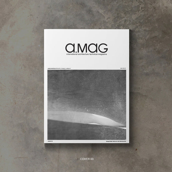 A. MAG 25: Aires Mateus. Private, Public And Unbuilt Work (Cover 03)