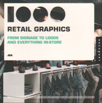 1000 Retail Graphics Mini: From Signage to Logos and Everything In-Store.