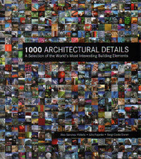 1000 Architectural Details: A Selection of the World's Most Interesting Building Elements.
