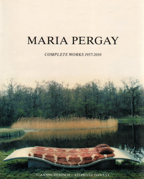 Maria Pergay: Complete Works 1957-2010