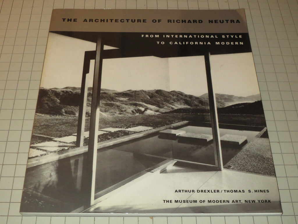 The Architecture of Richard Neutra: From International Style to California Modern