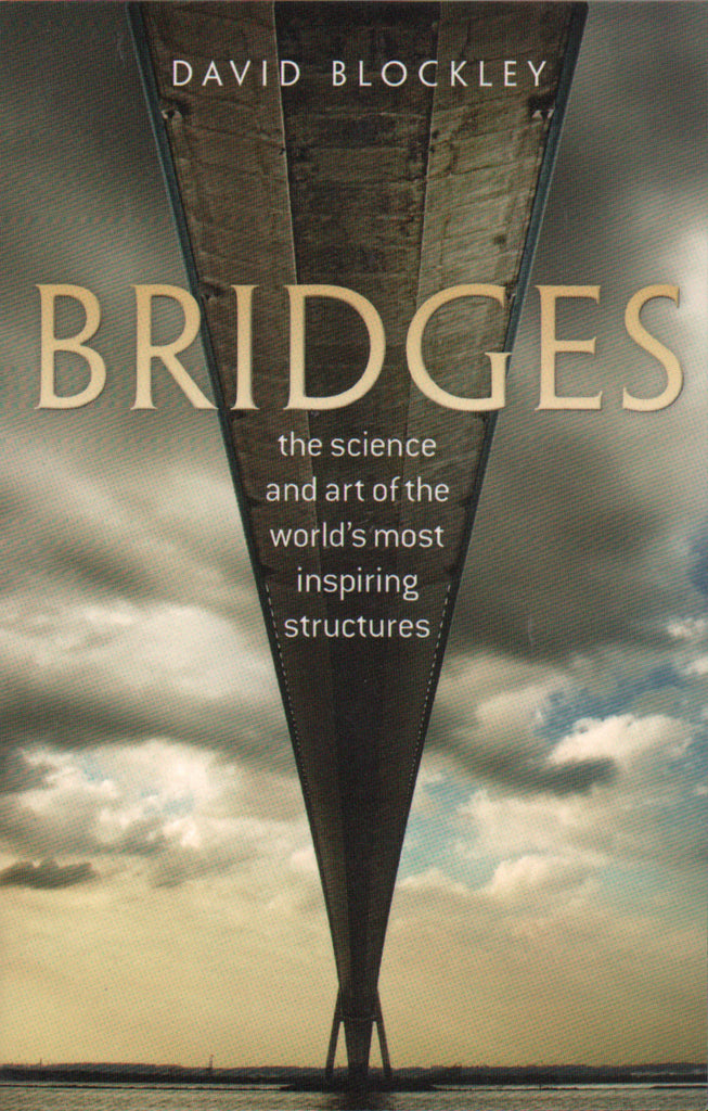 Bridges: The Science and Art of the World's Most Inspiring Structures
