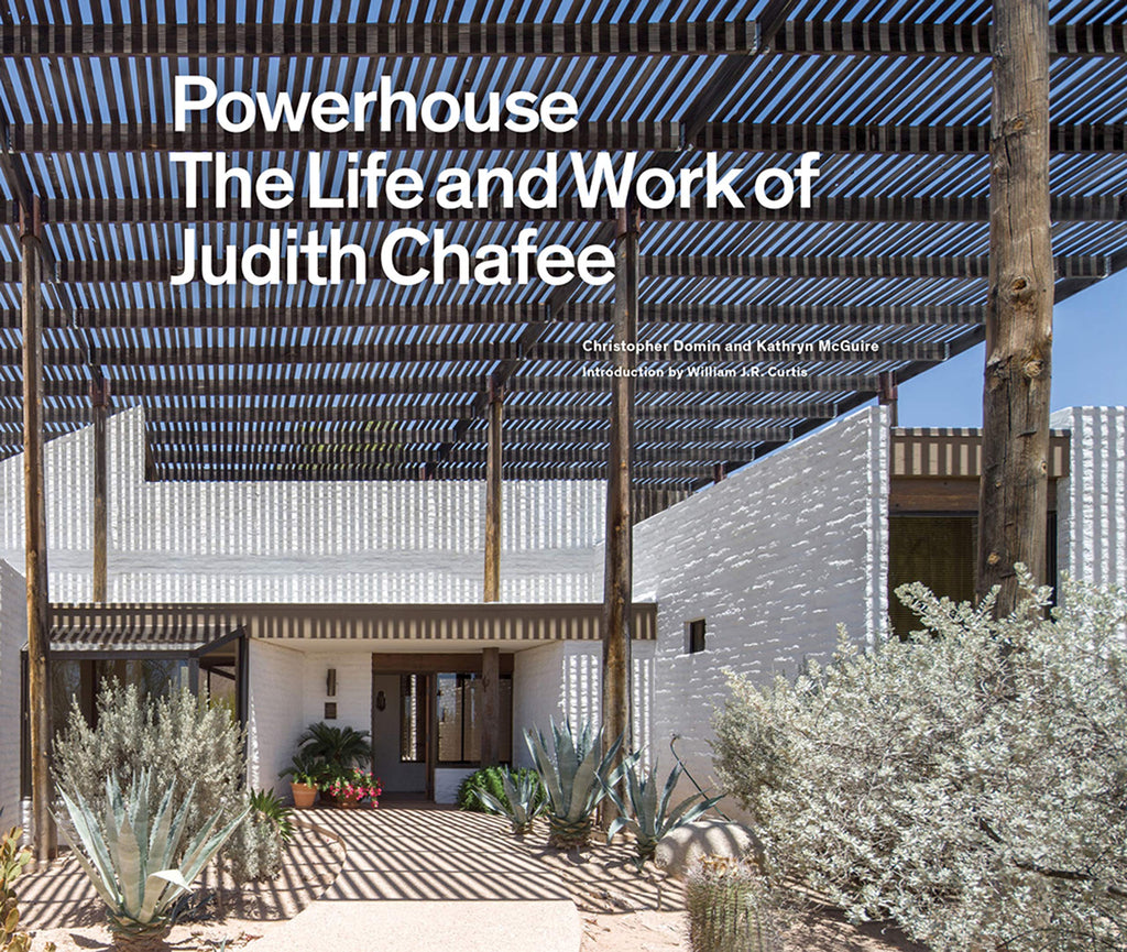 Powerhouse: The Life and Work of Architect Judith Chafee