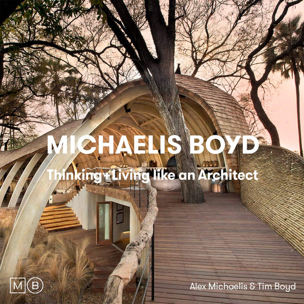 Michaelis Boyd: Thinking + Living like an architect
