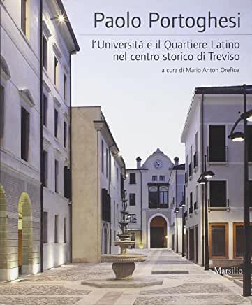 Paolo Portoghesi: L'Universita e il Quartiere Latino nel centro storico di Trevison