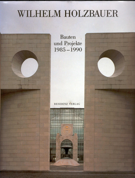 Wilhelm Holzbauer: Bauten und Projekte, 1985-1990