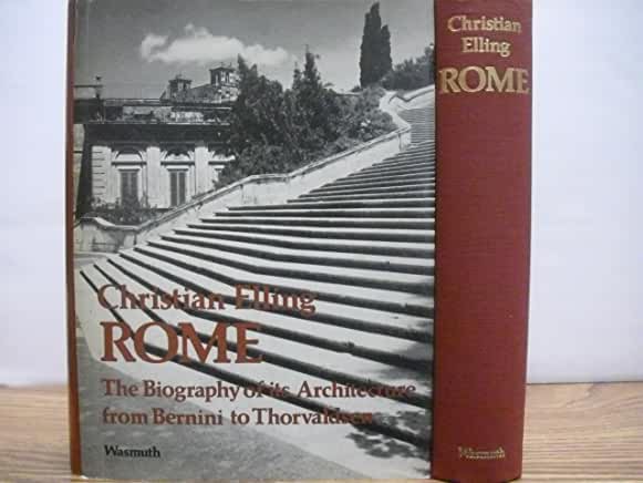 Rome:  The Biography of Her Architecture from Bernini to
