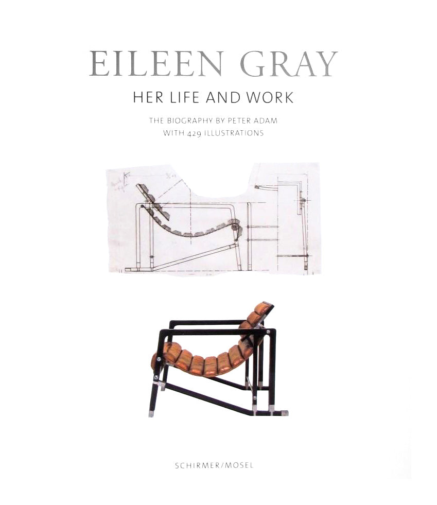 Eileen Gray: Her Life and Her Work