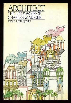 Architect   The Life + Work Of Charles W. Moore