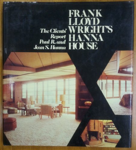 Frank Lloyd Wright's Hanna House. The Clients' Report