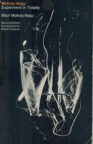 Moholy-Nagy: Experiment in Totality