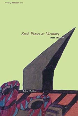 Such Places as Memory:  Poems 1953-1996.