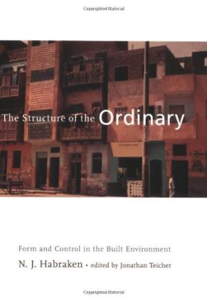 The Structure of the Ordinary: Form and Control in the Built Environment.