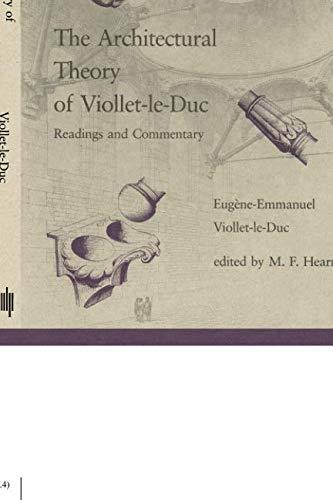 The Architectural Theory of Viollet-le Duc: Readings and Commentaries