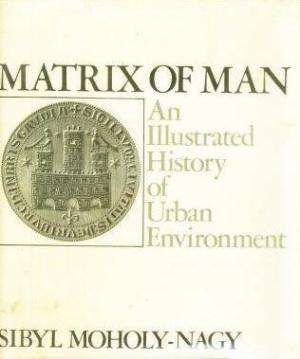 Matrix of Man: An Illustrated History of Urban Environment