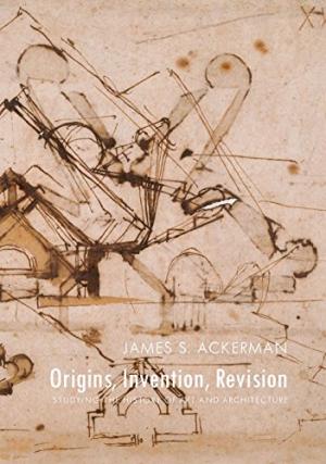 Origins, Inventions, Revision: Studying the History of Art and Architetcure