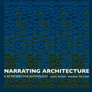 Narrating Architecture: A Retrospective Anthology.